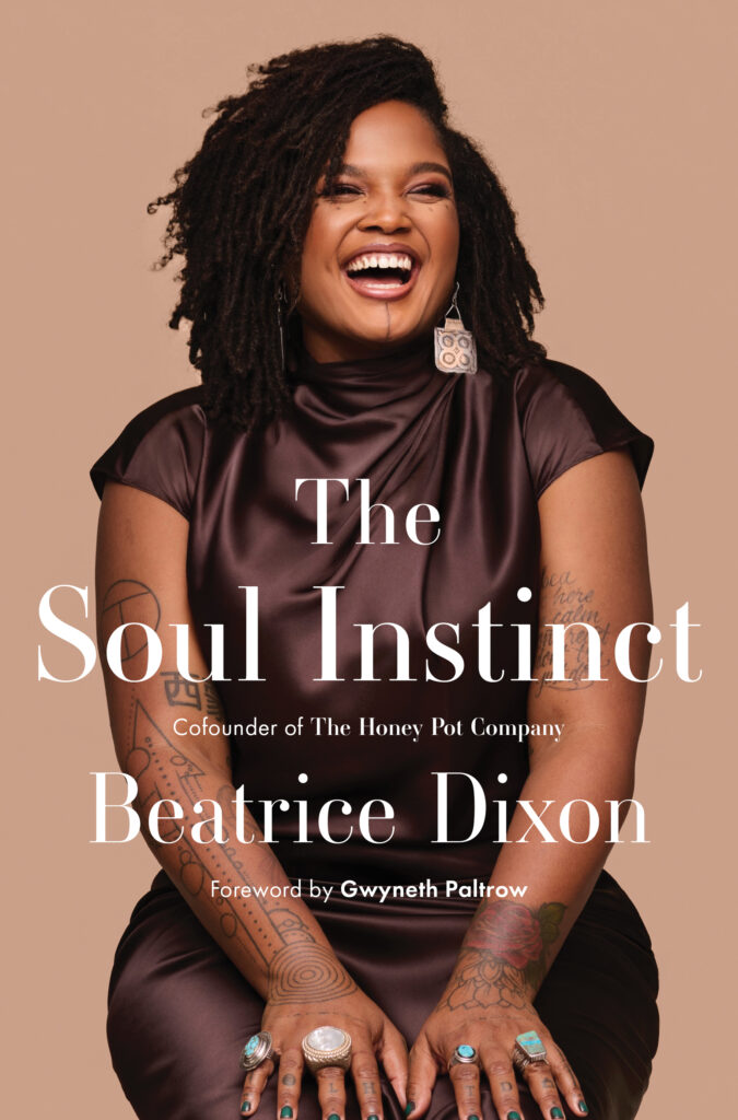 Exclusive: The Honey Pot Co. CEO Beatrice Dixon Shares Her Ancestral Recipe for Empire Building in New Memoir